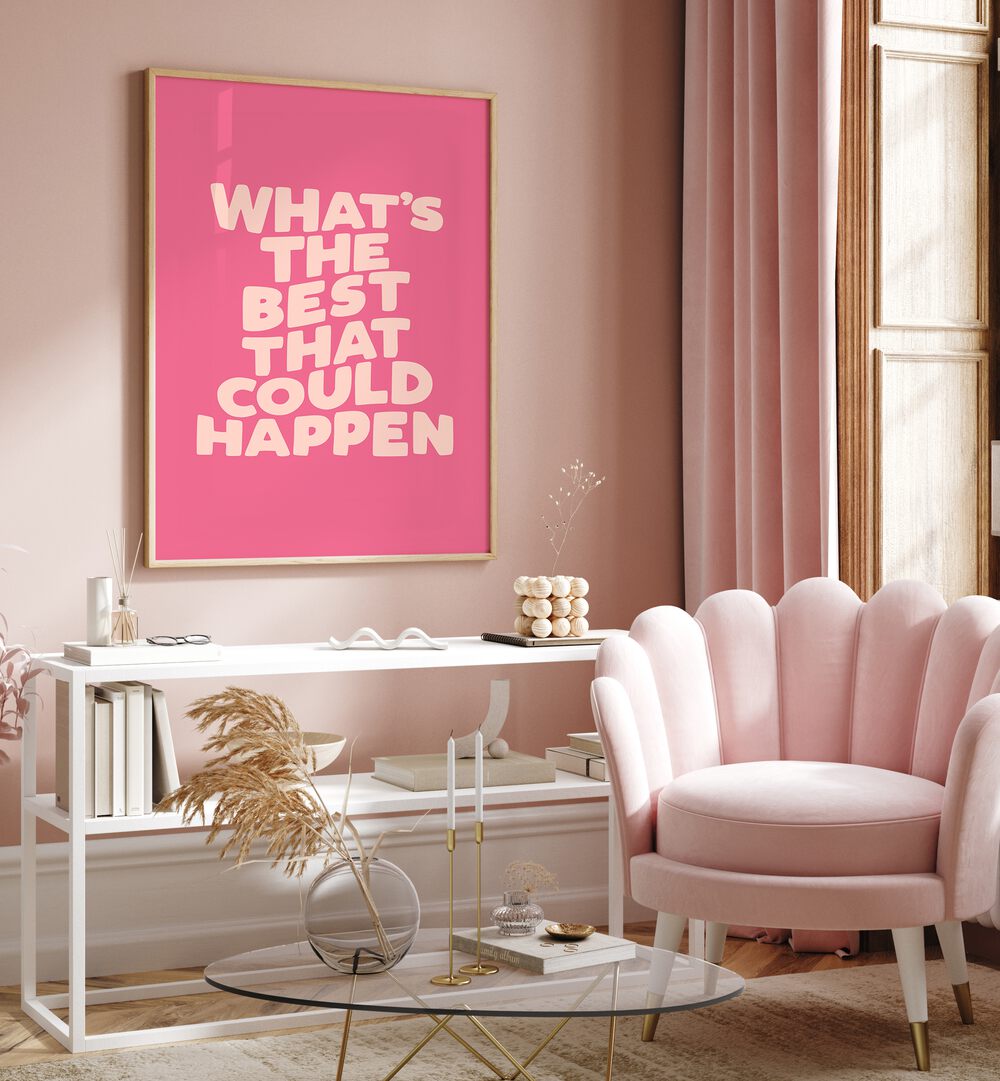 Bright pink poster featuring "What's the Best That Could Happen" from the BEST COULD HAPPEN, QUOTES collection.