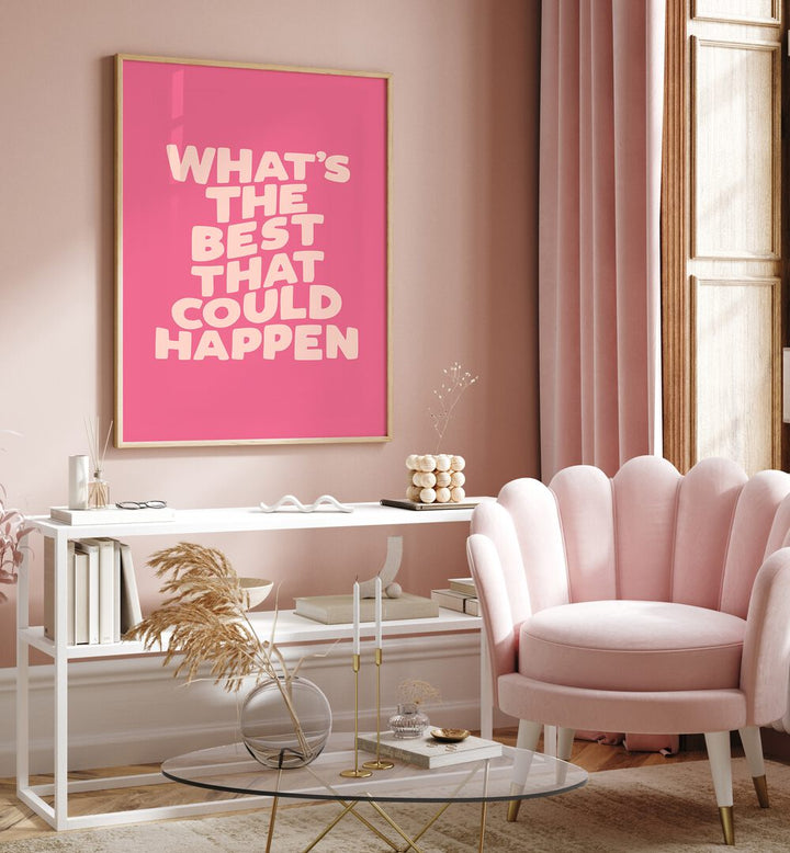 Bright pink poster featuring "What's the Best That Could Happen" from the BEST COULD HAPPEN, QUOTES collection.