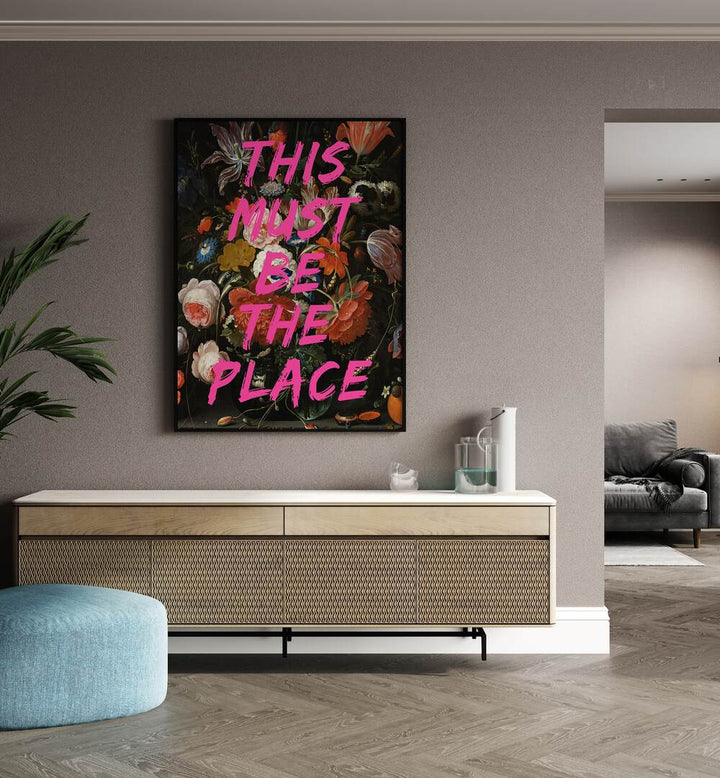 Bright floral artwork featuring the phrase "THIS MUST BE THE PLACE," perfect for enhancing your space with ALTERED ART PRINTS.
