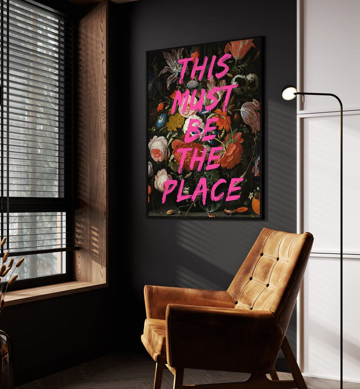 Bold floral artwork featuring the phrase "THIS MUST BE A PLACE," perfect for any space. Explore ALTERED ART PRINTS.