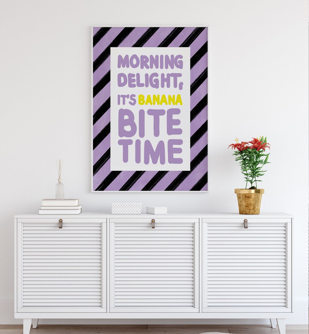 Brighten your mornings with the MORNING DELIGHT ITS BANANA BITE TIME, QUOTES poster by Elena Ristova.