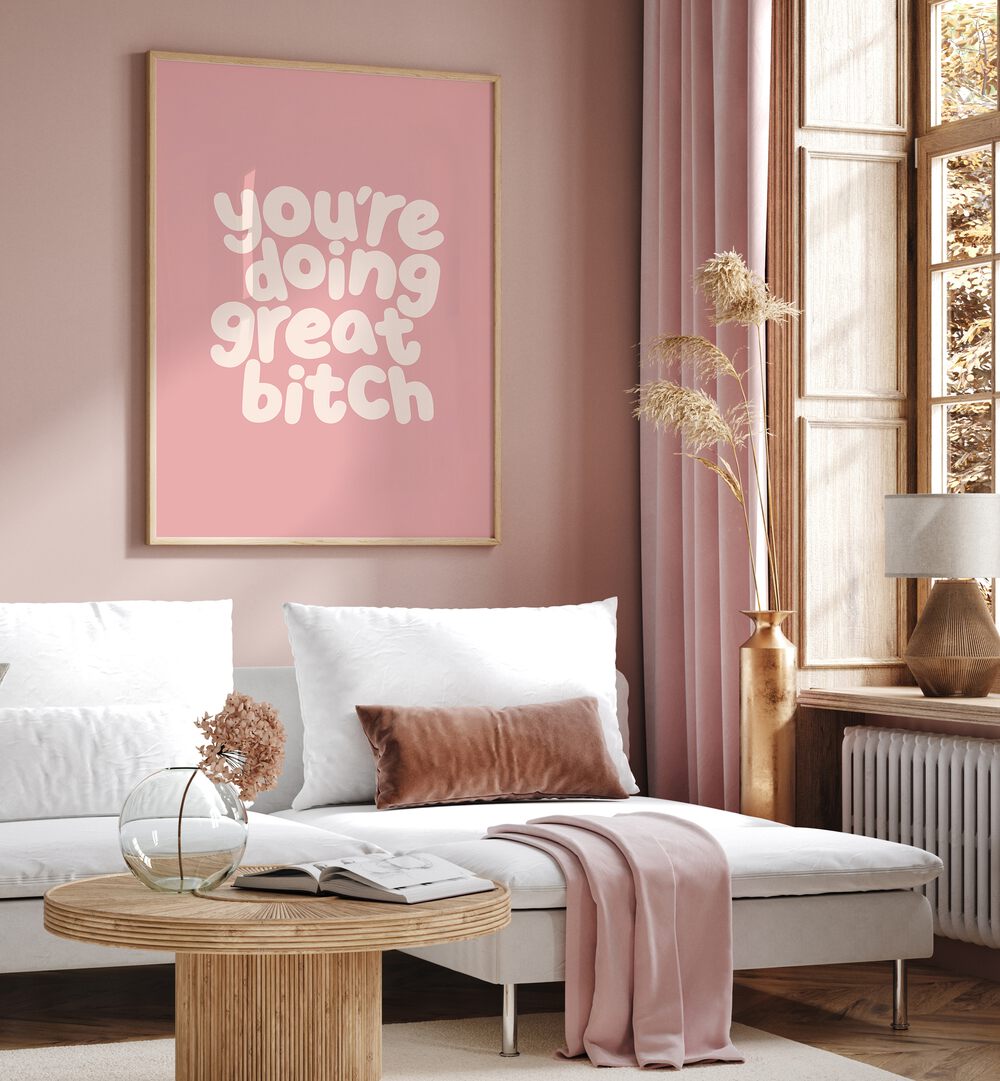 Empower your space with GREAT BITCH III, QUOTES poster by Brett Wilson, inspiring positivity and upliftment.