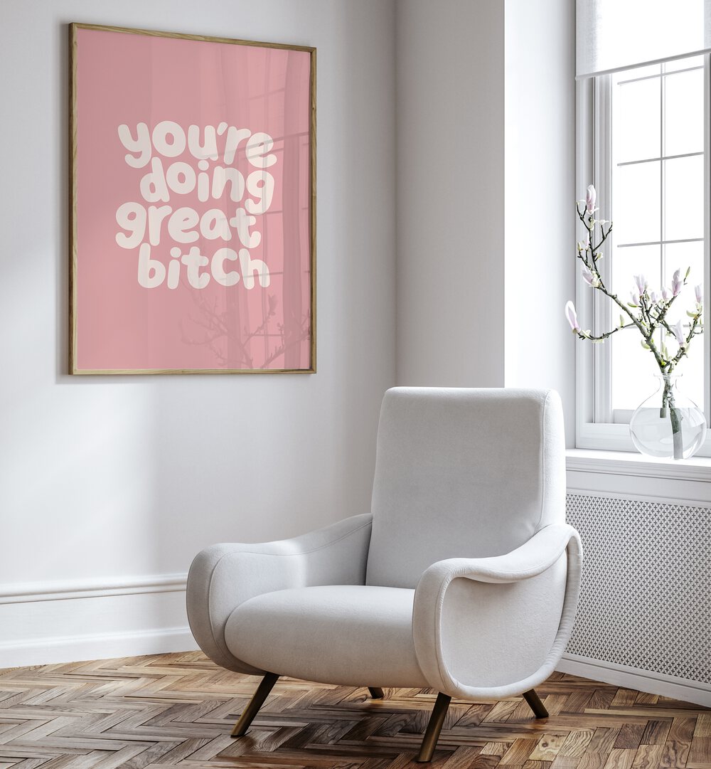 Empower your space with GREAT BITCH III, QUOTES by Brett Wilson, inspiring and uplifting typography art.