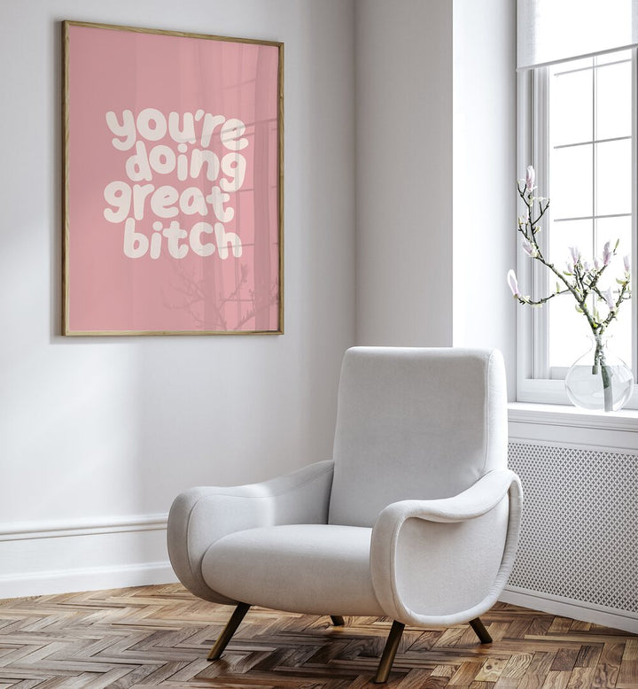 Empower your space with GREAT BITCH III, QUOTES by Brett Wilson, inspiring and uplifting typography art.
