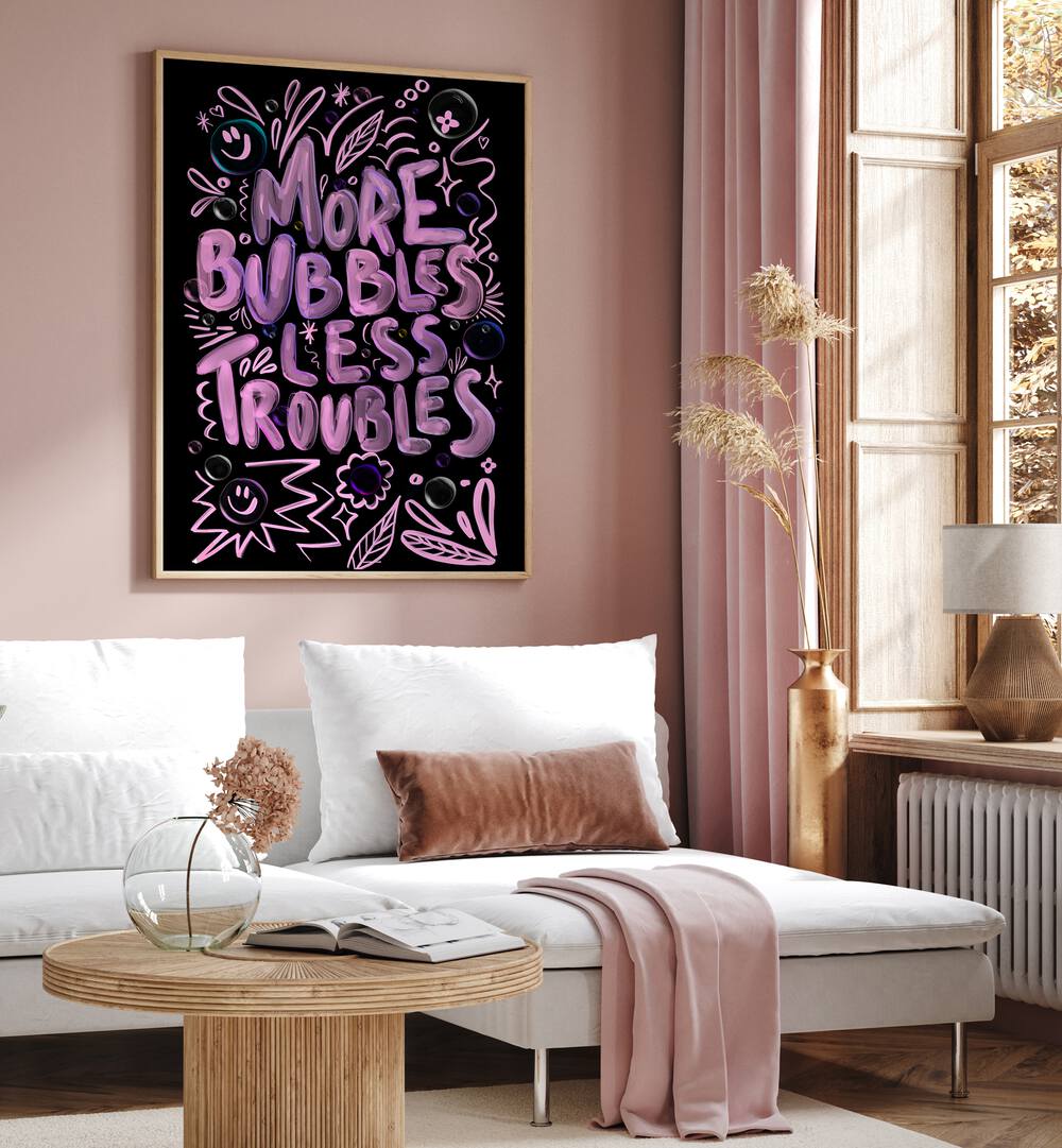 Bright and playful MORE BUBBLES LESS TROUBLES, QUOTES poster by Baroo Bloom enhances any space with positivity.