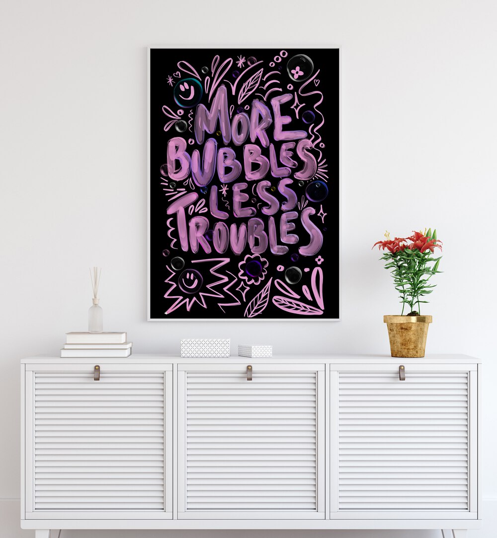Bright and colorful poster featuring "MORE BUBBLES LESS TROUBLES, QUOTES" by Baroo Bloom for inspiring decor.