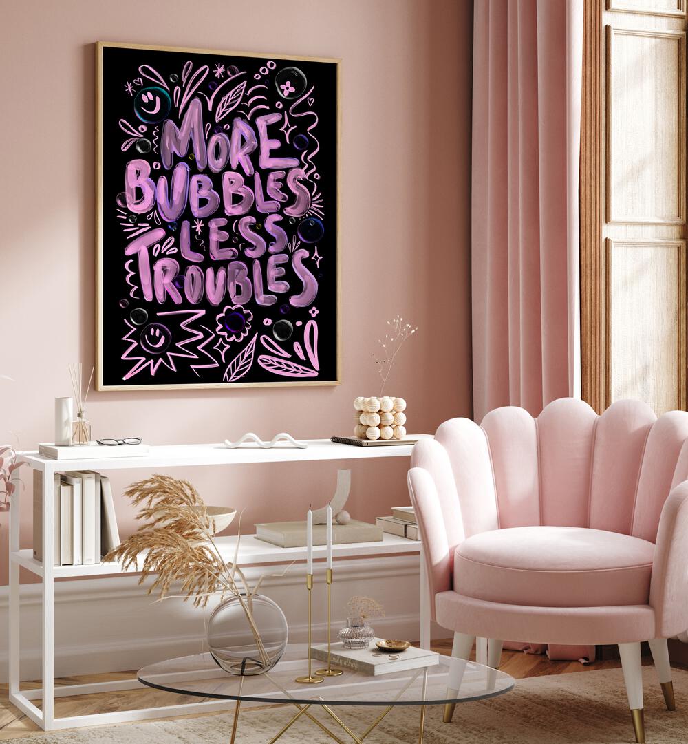 Transform your space with Baroo Bloom's MORE BUBBLES LESS TROUBLES, QUOTES poster, adding positivity and creativity.