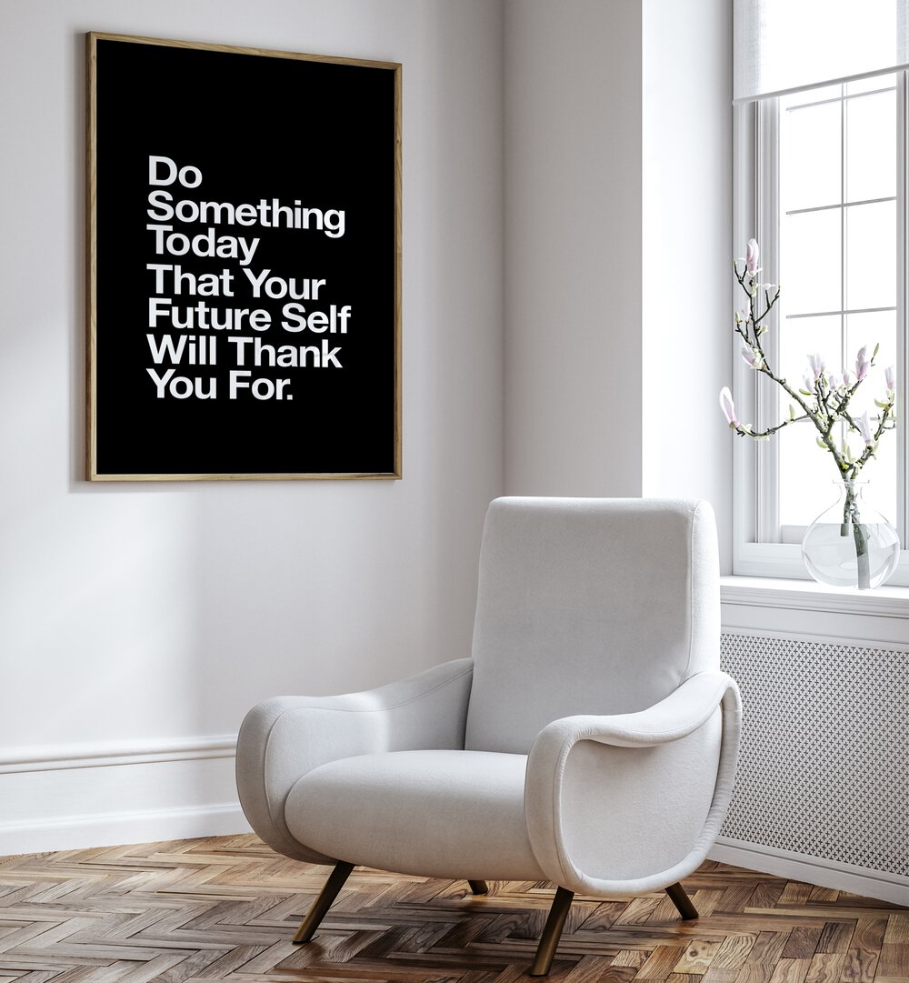 Stylish poster featuring the quote "Do Something Today That Your Future Self Will Thank You For." YOUR FUTURE SELF, QUOTES.