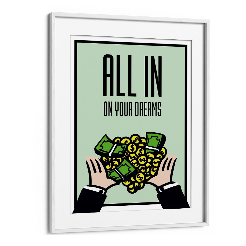 Colorful ALL IN ON YOUR DREAMS, MONEY POSTERS artwork featuring hands holding cash and coins, perfect for inspiration.