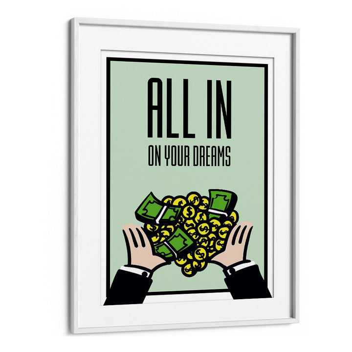 Colorful ALL IN ON YOUR DREAMS, MONEY POSTERS artwork featuring hands holding cash and coins, perfect for inspiration.