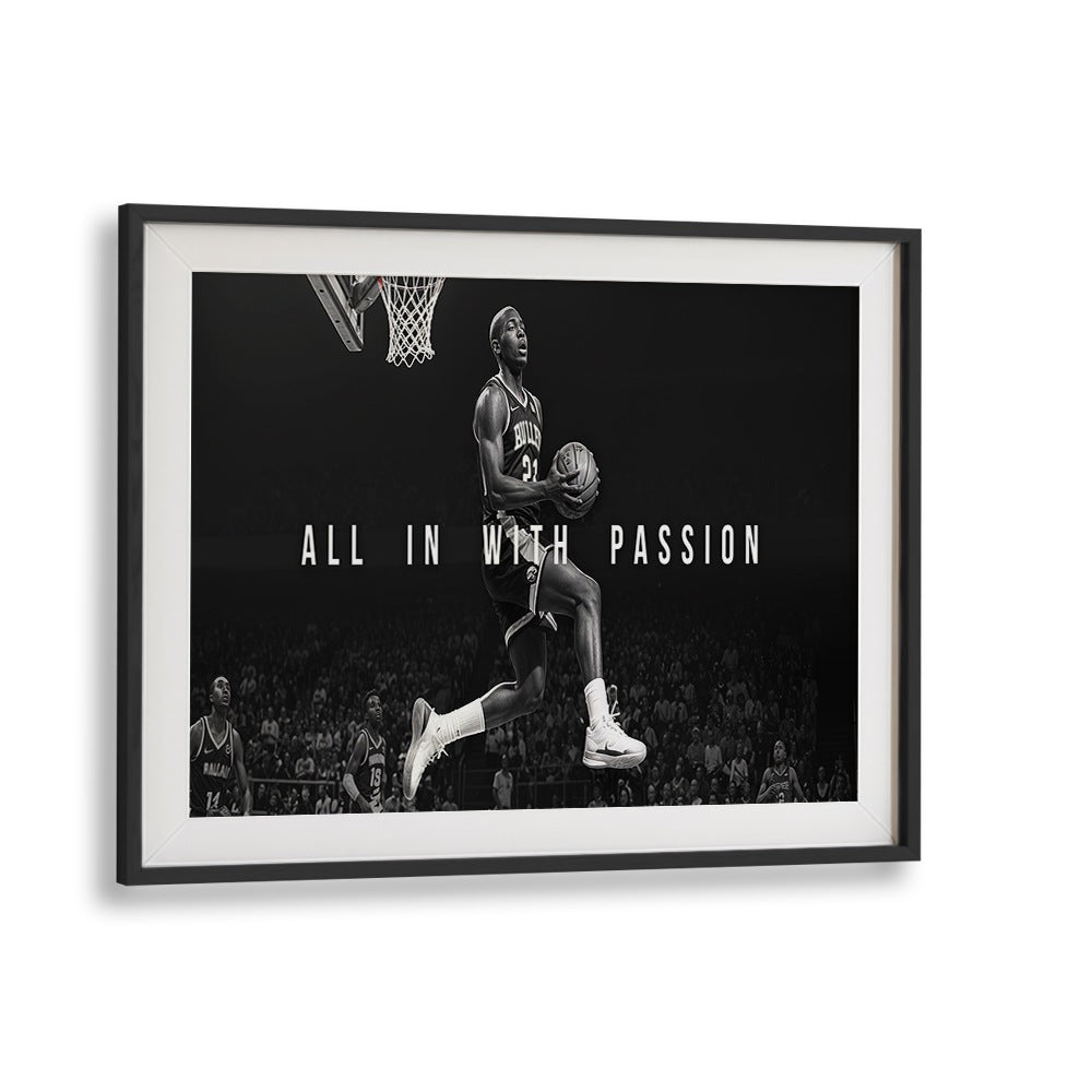 Captivating ALL IN WITH PASSION, QUOTES poster in a stylish black frame, perfect for inspiring any space.