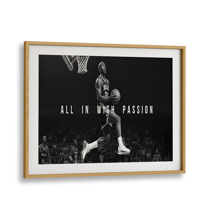 "ALL IN WITH PASSION, QUOTES poster in an elegant oak frame, perfect for inspiring your space and motivation."