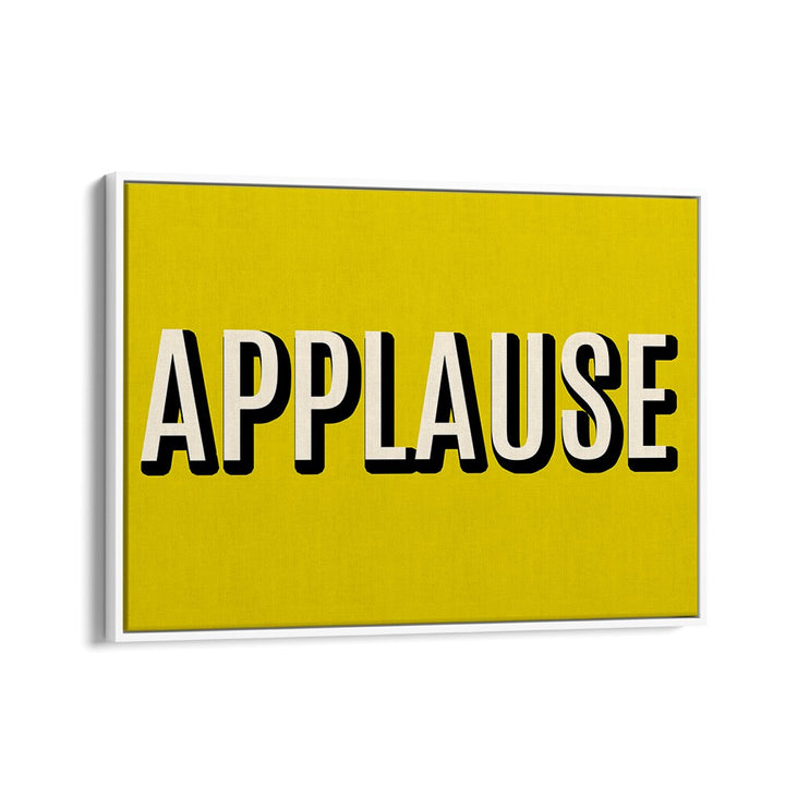 Bright yellow poster featuring bold "APPLAUSE" typography, perfect for inspiring decor with APPLAUSE, QUOTES.
