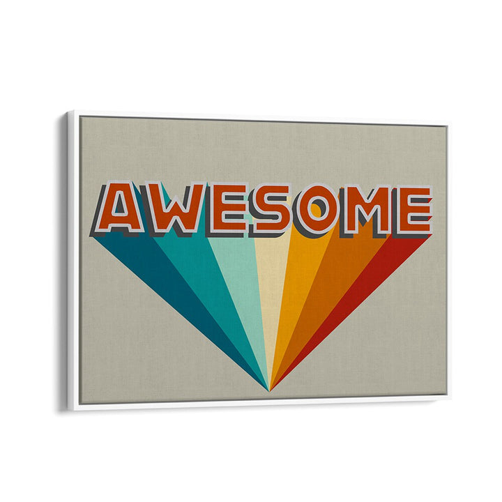 Colorful AWESOME QUOTES & TYPOGRAPHY POSTER in a white floater frame, perfect for inspiring your home or office.
