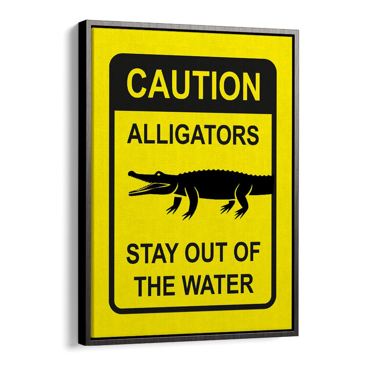 Bold CAUTION, QUOTES poster warning about alligators, perfect for safety and awareness in your home or office decor.