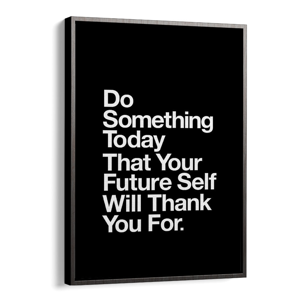 Motivate your space with YOUR FUTURE SELF, QUOTES typography poster by Brett Wilson, inspiring daily action.