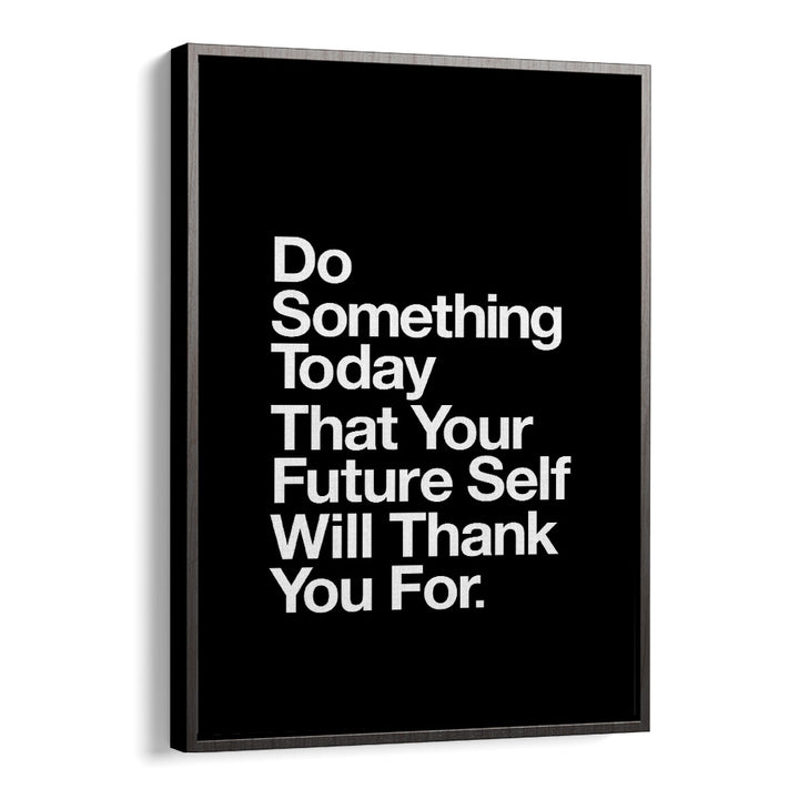 Motivate your space with YOUR FUTURE SELF, QUOTES typography poster by Brett Wilson, inspiring daily action.