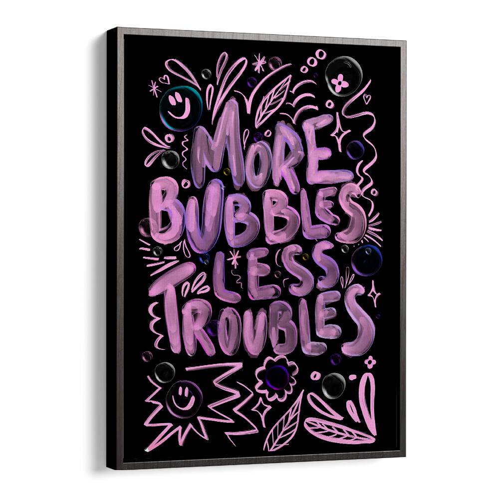 Bright and playful "MORE BUBBLES LESS TROUBLES, QUOTES" poster by Baroo Bloom adds positivity to any space.