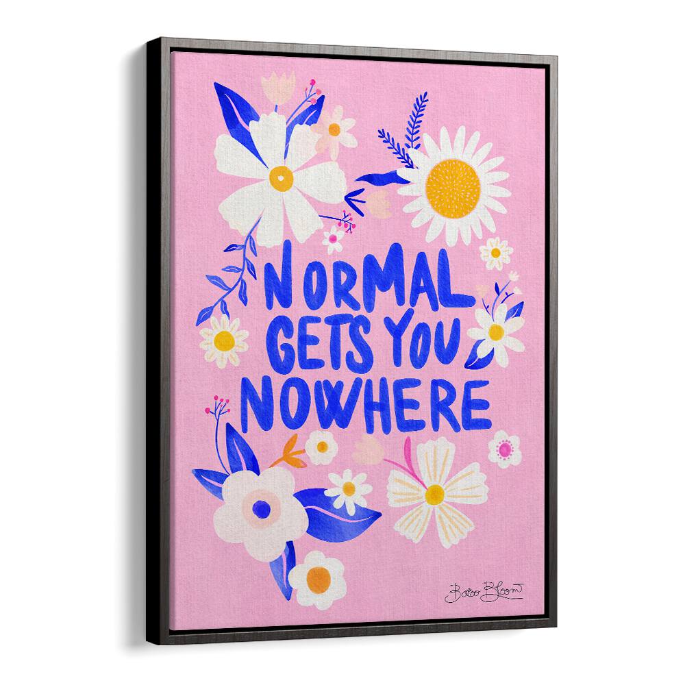 Vibrant GETS YOU NOWHERE, QUOTES poster, perfect for inspiring creativity in your living space.