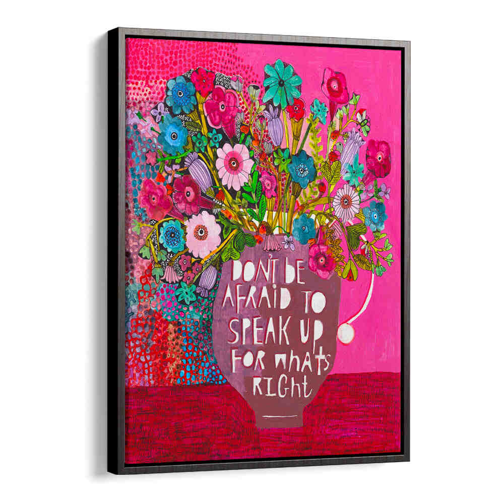 SPEAK THE TRUTH , FLORAL FLOWER PAINTINGS