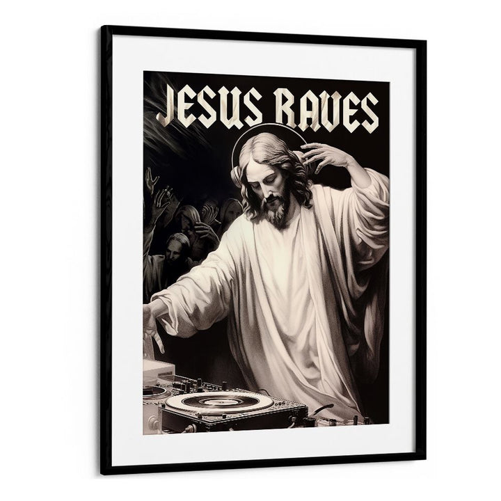 JESUS RAVES, ALTERED ART PRINTS by Dikhotomy, featuring a creative depiction of Jesus at a DJ setup.