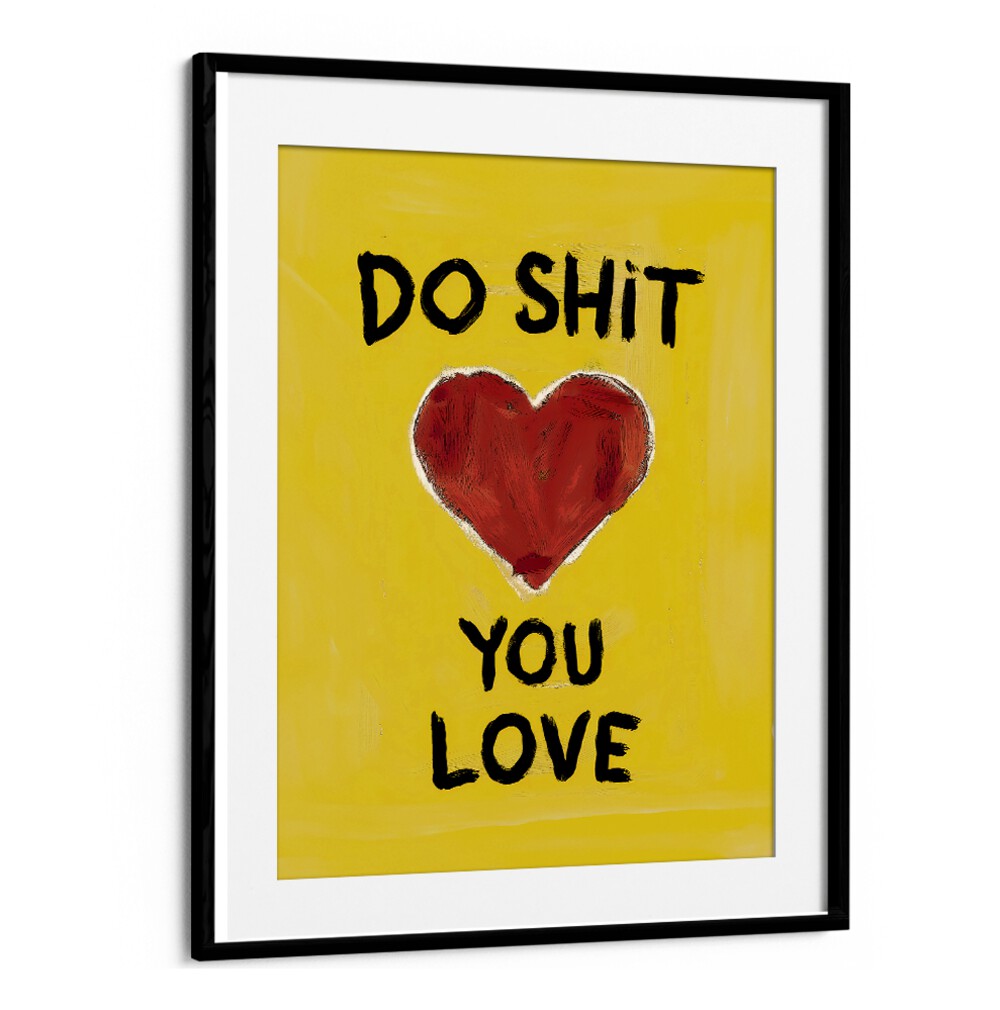Colorful typography poster featuring "DO SHIT YOU LOVE, QUOTES" to inspire passion and happiness in your life.