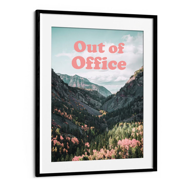 Stylish OUT OF OFFICE, QUOTES poster showcasing a scenic mountain view, perfect for enhancing productivity and relaxation.