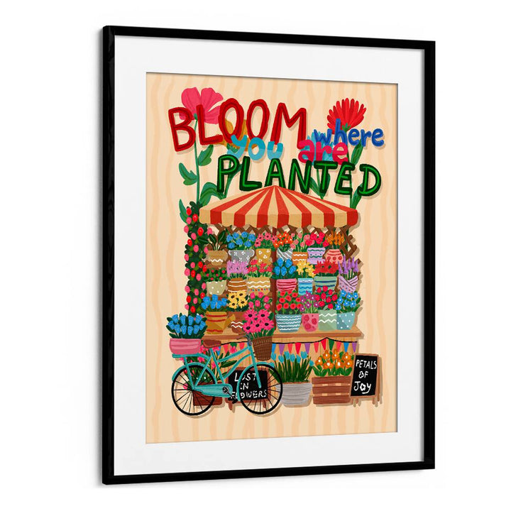 BLOOM WHERE YOU ARE PLANTED , FLORAL FLOWER PAINTINGS