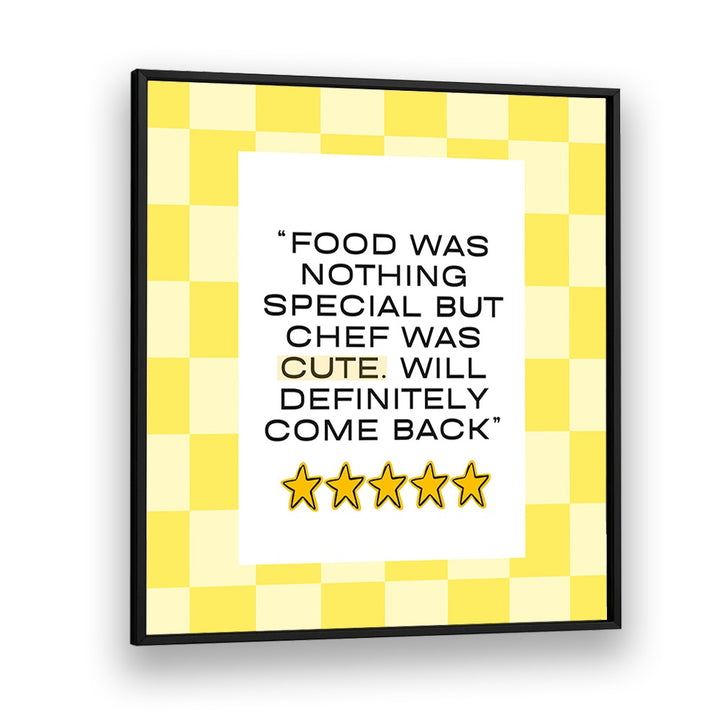 Brighten your kitchen with CUTE CHEF-YELLOW, QUOTES posters featuring adorable designs and motivational sayings.