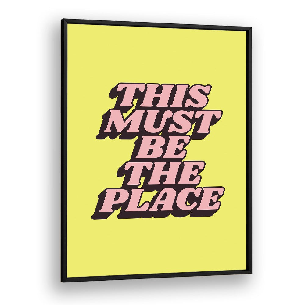 Transform your space with BE THE PLACE, QUOTES by Brett Wilson, featuring vibrant typography and inspiring design.