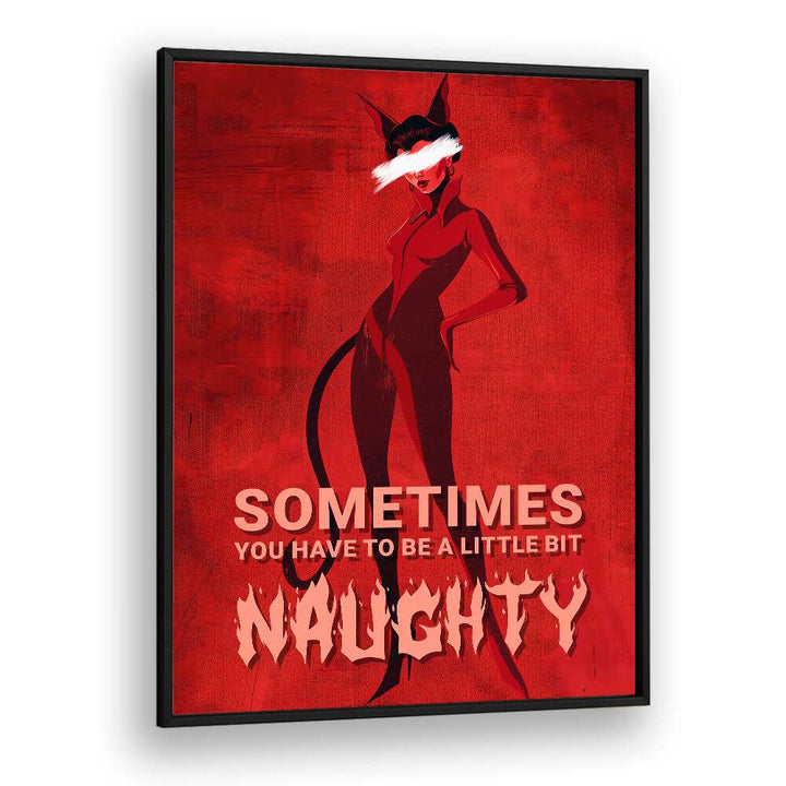 Bold and playful “BE A LITTLE BIT NAUGHTY, FASHION POSTERS” wall art by Andreas Magnusson enhances any decor.