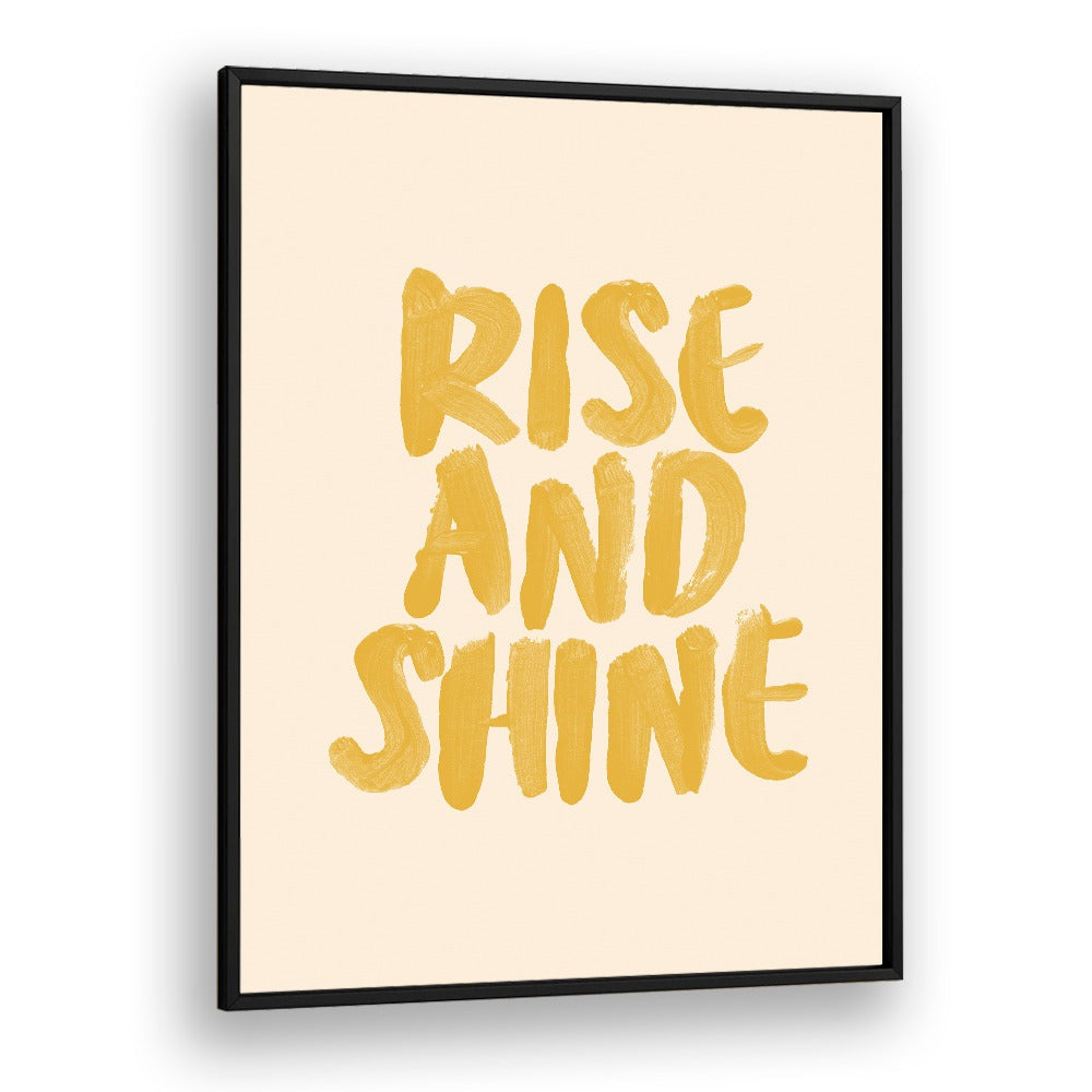 Bright and bold "RISE AND SHINE, QUOTES" typography poster by Brett Wilson, perfect for inspiring any space.