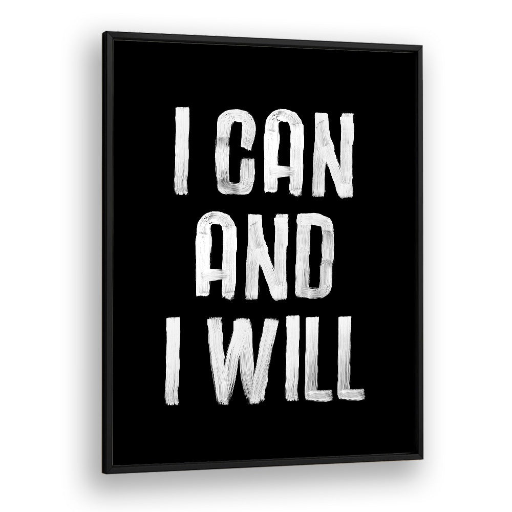 Transform your space with "I CAN AND I WILL, QUOTES" typography poster by Brett Wilson for motivation.