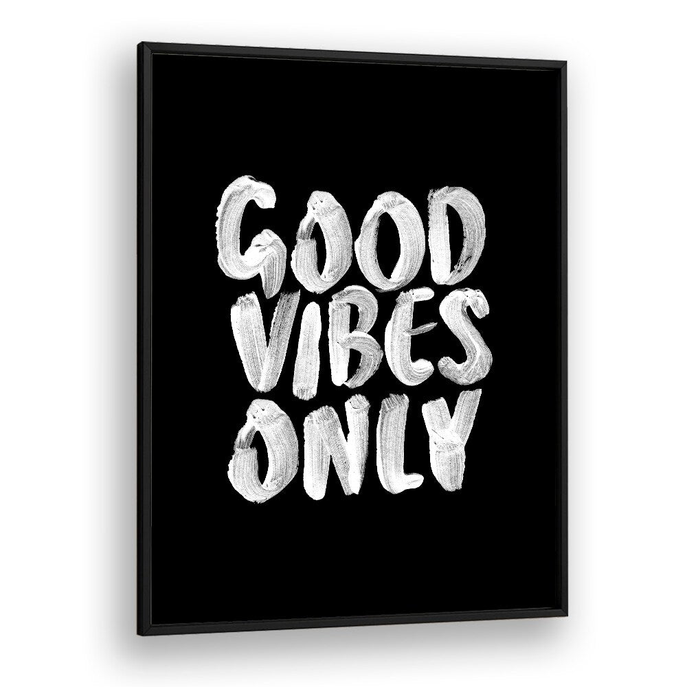 "Transform your space with GOOD VIBES ONLY III, QUOTES poster by Brett Wilson, a daily reminder of positivity."