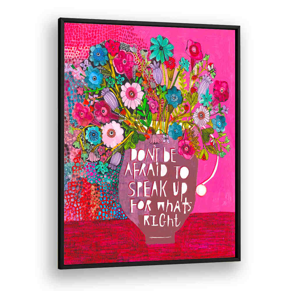 SPEAK THE TRUTH , FLORAL FLOWER PAINTINGS