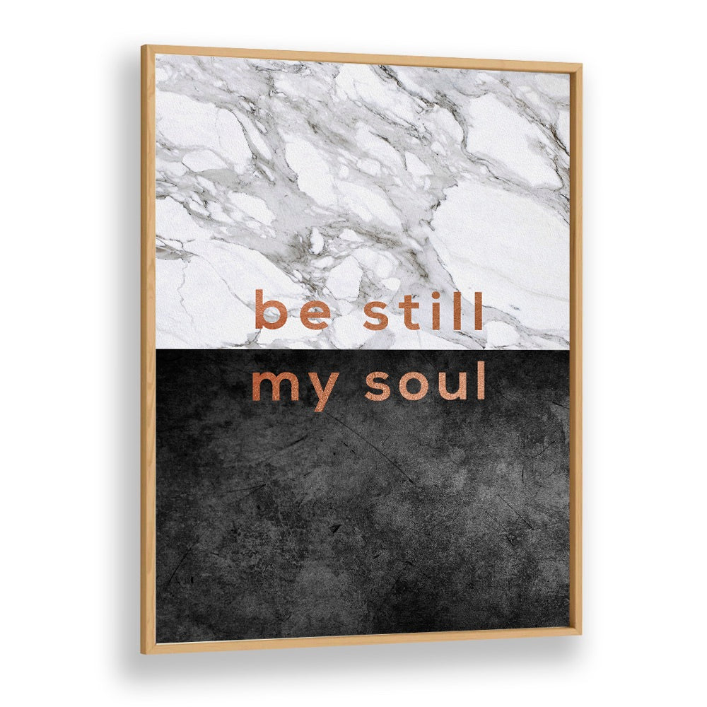 Transform your space with the BE STILL MY SOUL, QUOTES poster by Orara Studio, inspiring daily tranquility.