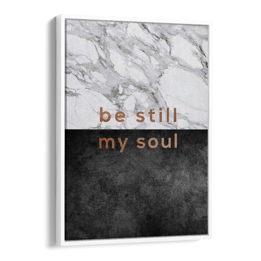 Transform your space with Orara Studio's BE STILL MY SOUL, QUOTES typography poster, a daily reminder of tranquility.