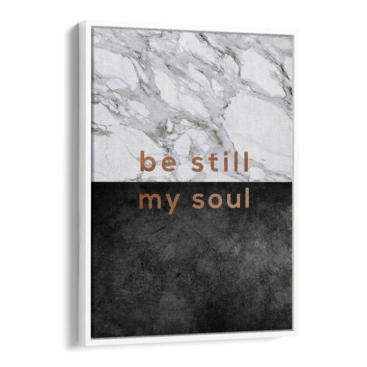 Transform your space with Orara Studio's BE STILL MY SOUL, QUOTES typography poster, a daily reminder of tranquility.