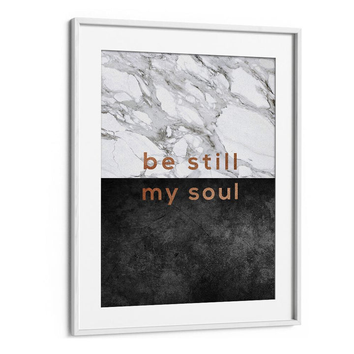 Elevate your decor with Orara Studio's BE STILL MY SOUL, QUOTES poster, a perfect reminder of tranquility.