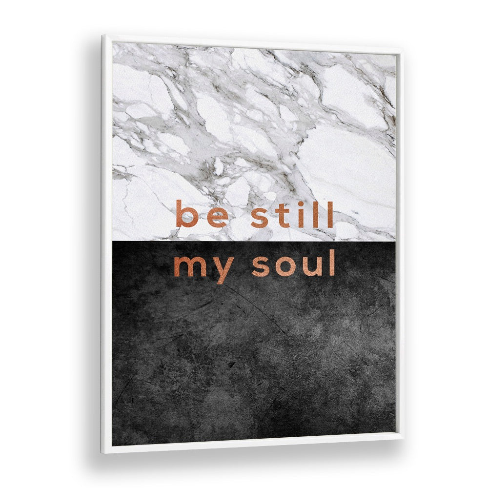 Transform your space with Orara Studio's BE STILL MY SOUL, QUOTES typography poster for daily inspiration.