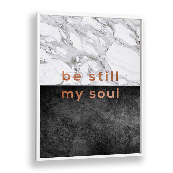 Transform your space with Orara Studio's BE STILL MY SOUL, QUOTES typography poster for daily inspiration.
