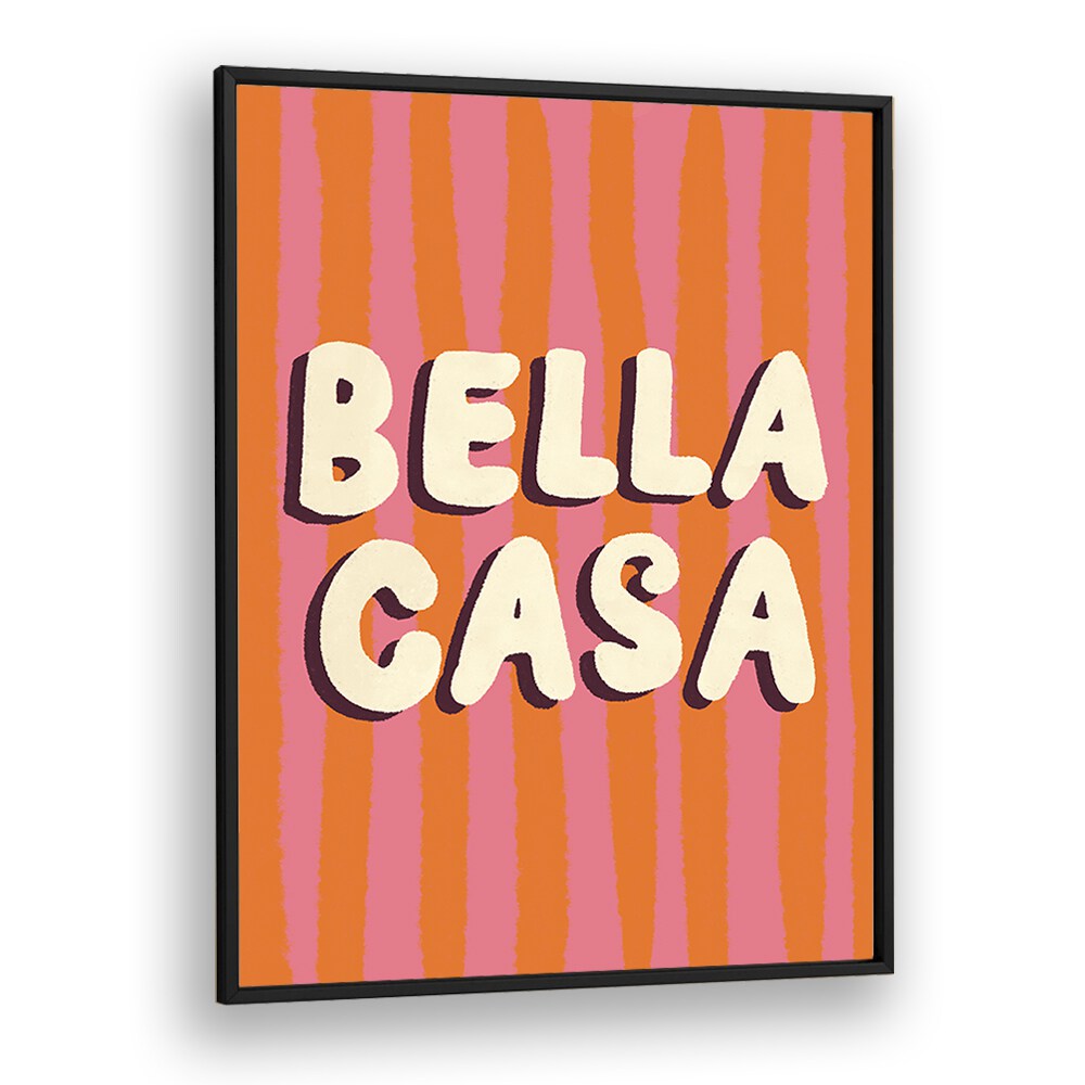 Colorful BELLA CASA, QUOTES poster by Studio Dolci adds style to any space, perfect for home or office decor.