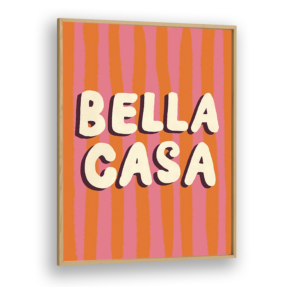 Colorful BELLA CASA, QUOTES art print in a wooden frame, perfect for enhancing your home or office decor.
