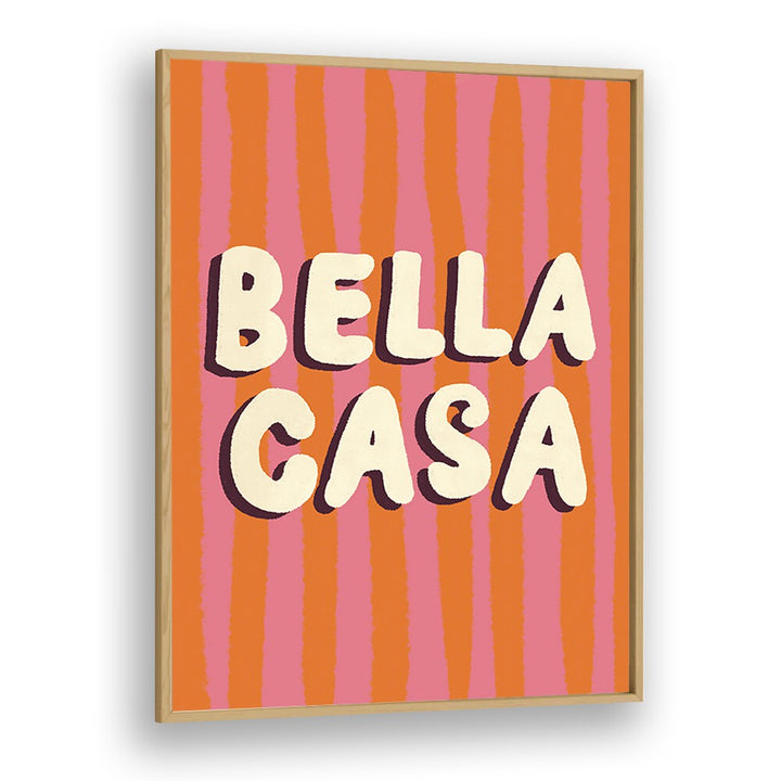 Colorful BELLA CASA, QUOTES art print in a wooden frame, perfect for enhancing your home or office decor.