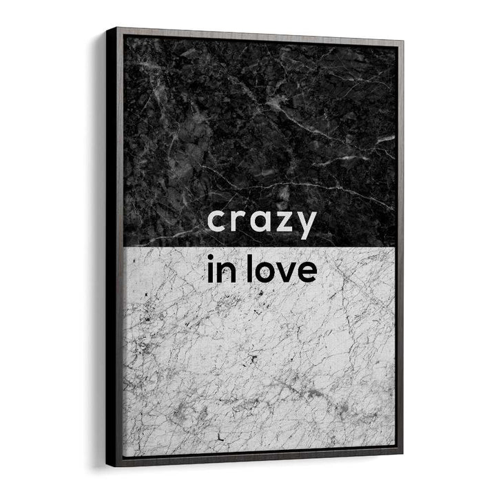Transform your space with the CRAZY IN LOVE QUOTE, QUOTES by Orara Studio, a stylish wall art print for inspiration.