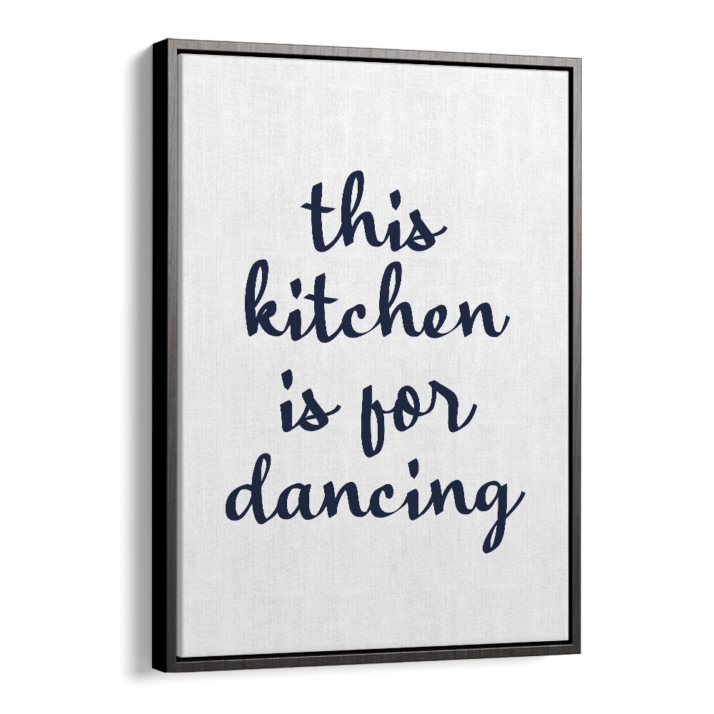 Stylish poster featuring "this kitchen is for dancing," perfect for DANCE IN KITCHEN, QUOTES by Anne-Marie Volfova.