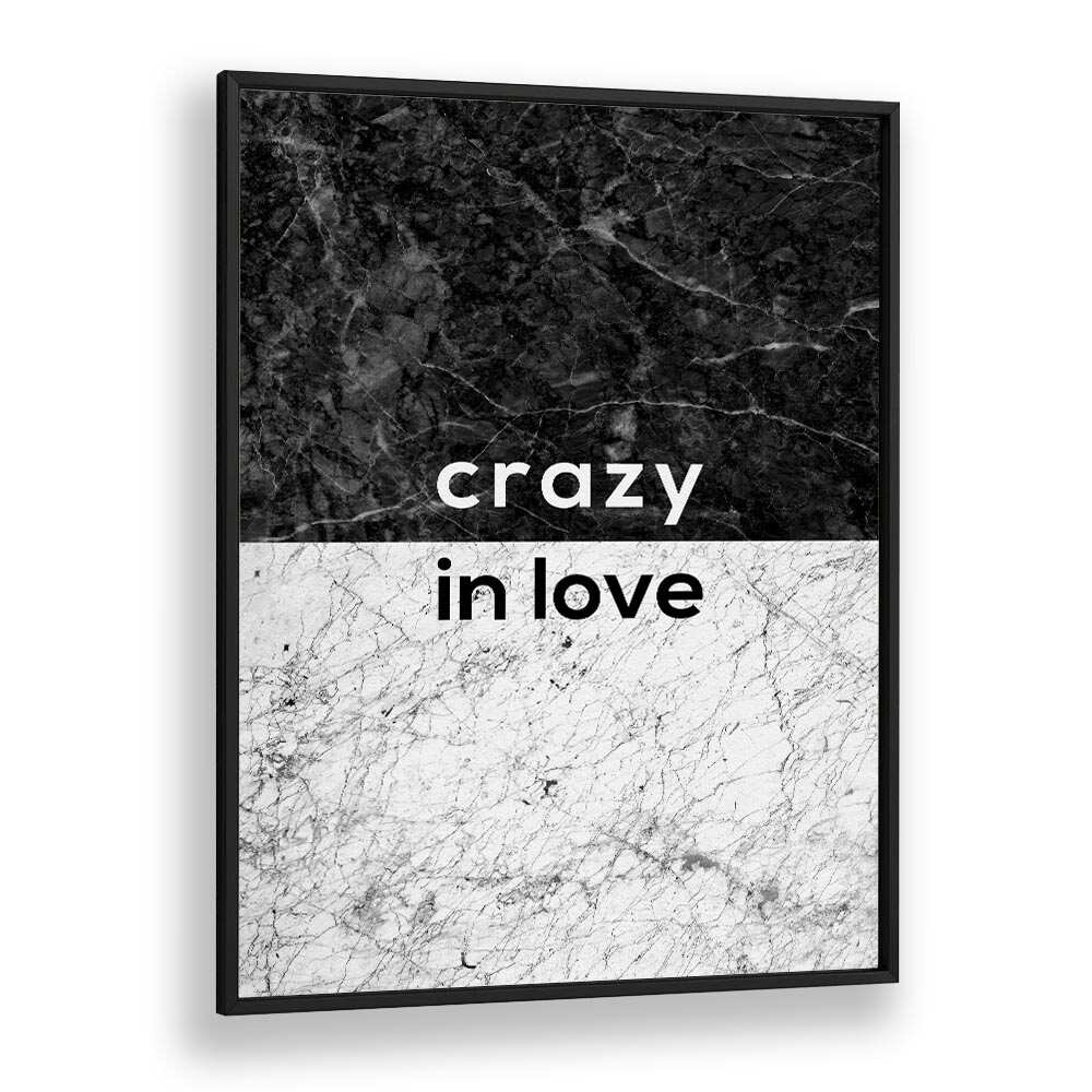 CRAZY IN LOVE QUOTE, QUOTES poster by Orara Studio, perfect for inspiring love in any space.