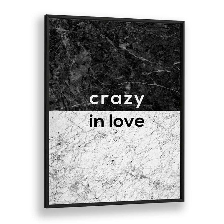 CRAZY IN LOVE QUOTE, QUOTES poster by Orara Studio, perfect for inspiring love in any space.