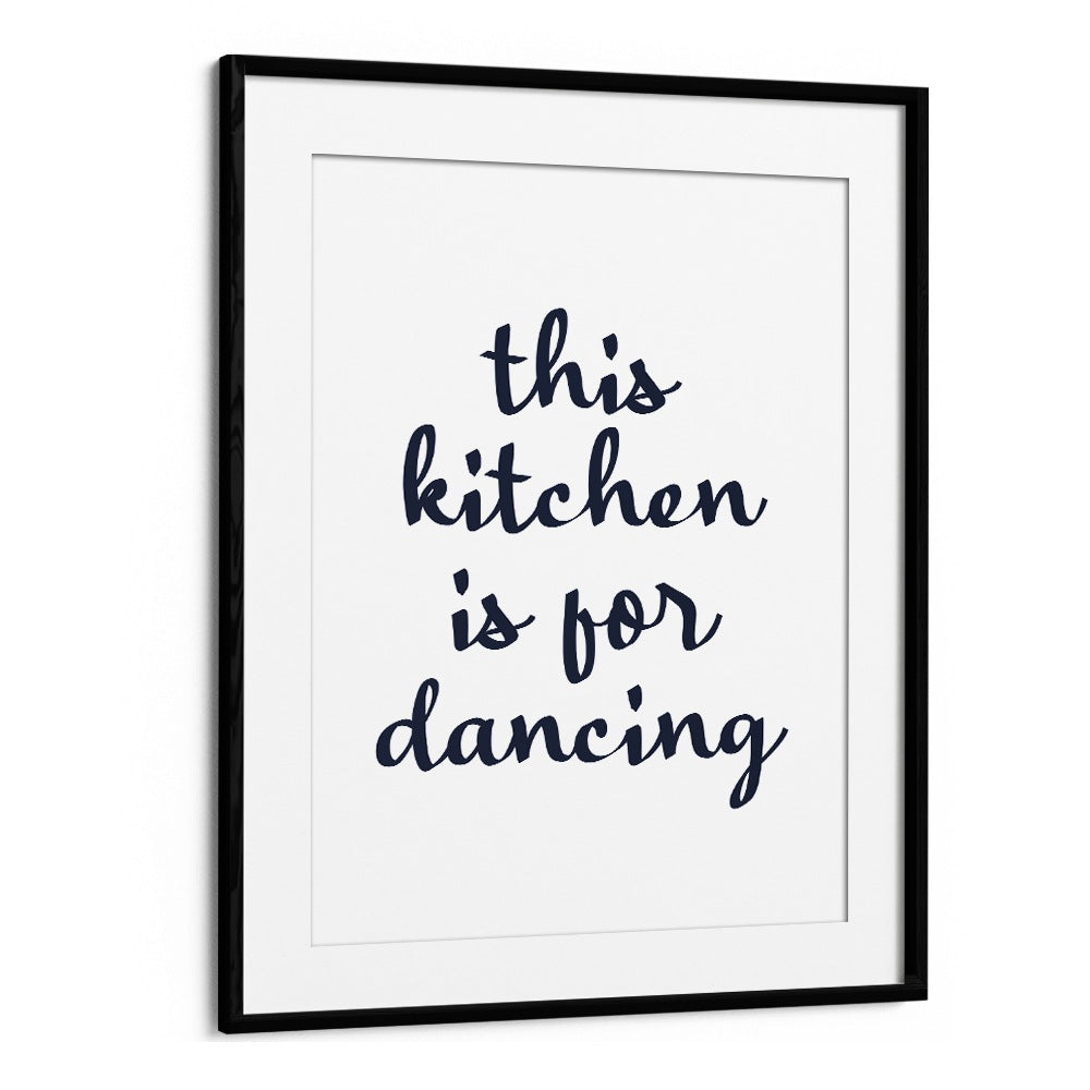 Transform your kitchen with DANCE IN KITCHEN, QUOTES by Anne-Marie Volfova, featuring inspiring typography art.