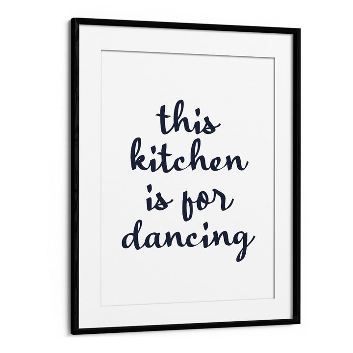 Transform your kitchen with DANCE IN KITCHEN, QUOTES by Anne-Marie Volfova, featuring inspiring typography art.